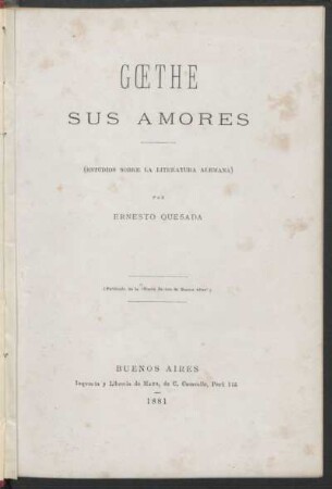 Goethe : sus amores ; (estudios sobre la literatura alemana)