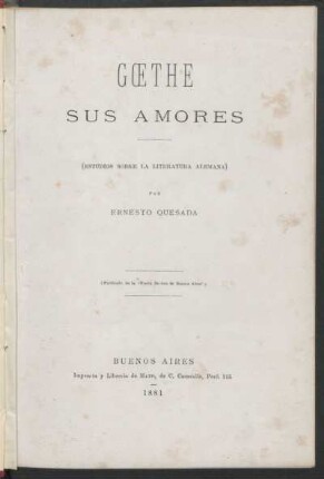 Goethe : sus amores ; (estudios sobre la literatura alemana)