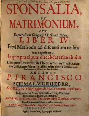Sponsalia et matrimonium, seu decretalium Gregorii IX. Liber IV. ...