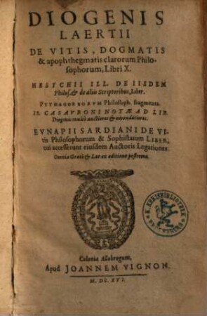 Diogenis Laertii De Vitis, Dogmatis & apophthegmatis clarorum Philosophorum, Libri X