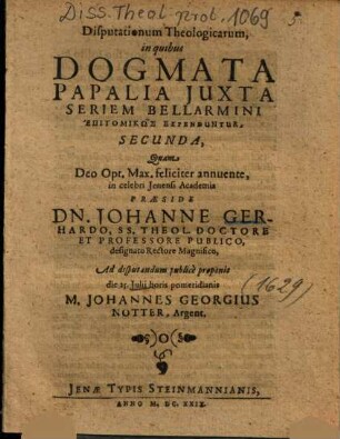 Disputationum Theologicarum, in quibus Dogmata Papalia Juxta Seriem Bellarmini Epitomikōs Expenduntur, ..., 2