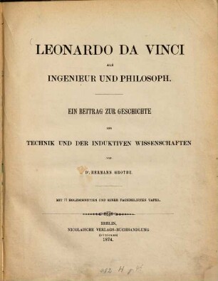 Leonardo da Vinci als Ingenieur und Philosoph : ein Beitrag zur Geschichte der Technik und der induktiven Wissenschaften