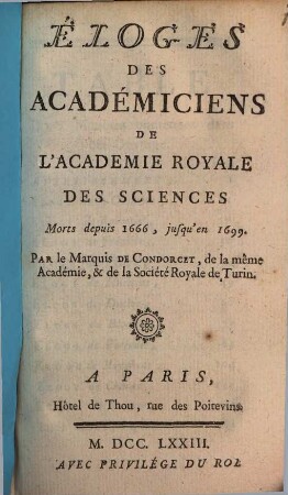 Éloges des Academiens de l'Academie Royale des Sciences morts depuis 1666 - 1699