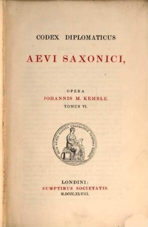 Codex Diplomaticus Aevi Saxonici, Tomus VI