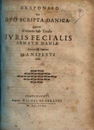 Responsio ad duo scripta danica, quorum Alterum sub Titulo iuris fecialis armatae Daniae, Alterum sub Nomine manifesti exiit