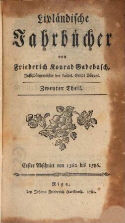 Livländische Jahrbücher. 2,[1]. 1562/1586 (1781)