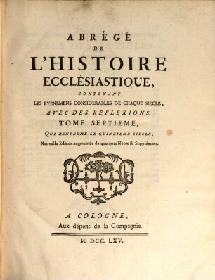Abrégé De L'Histoire Ecclésiastique : Contenant Les Événemens Considérables De Chaque Siecle, Avec Des Réflexions, 7. Le Quinzieme Siecle