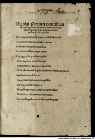Nicolai Perotti pontificis Sipontini grammaticae institutiones : cum graeco quo caruere prius intermicantibus passim spatiis apposito