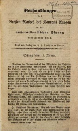 Verhandlungen des Großen Rathes des Kantons Aargau in der außerordentlichen Sitzung von Jenner, Februar und März 1841 (d. Klosteraufhebung betreffend.)
