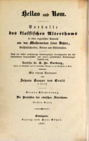 Hellas und Rom : Vorhalle des klassischen Alterthums in einer organischen Auswahl aus den Meisterwerken seiner Dichter, Geschichtschreiber, Redner und Philosophen. 4,1, Die Prosaisten des römischen Alterthums ; 1