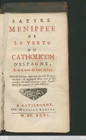 Satyre Menippée De La Vertu Du Catholicon D'Espagne, Et de la tenuë des Etats de Paris