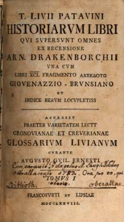 T. Livii Patavini Historiarvm Libri Qvi Svpersvnt Omnes, Tomvs I.