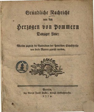 Gründliche Nachricht von den Herzogen von Pommern Danziger Linie ...
