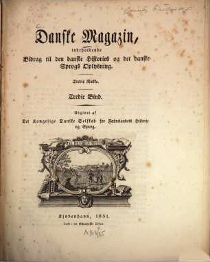 Danske magazin : indeholdende bidrag til den Danske histories oplysning. 3. 1851