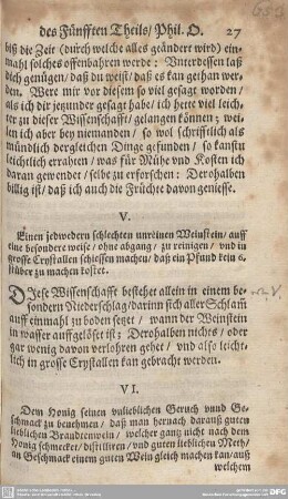 VI. Dem Honig seinen unlieblichen Geruch unnd Geschmack zu benehmen/daß man hernach darauß guten lieblichen Brandtewein/welcher ...