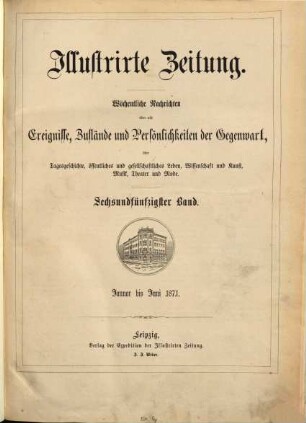 Illustrirte Zeitung : Leipzig, Berlin, Wien, Budapest, New York. 56 = Jan./Juni. 1871