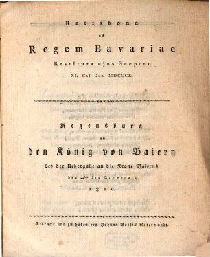 Ratisbona ad Regem Bavariae, restituta eius sceptro : XI. Cal. Iun. 1810