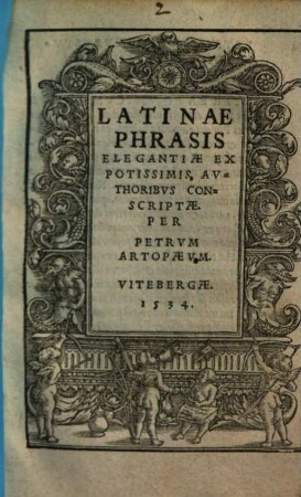 Latinae Phrasis Elegantiae : Ex Potissimis Avthoribvs Conscriptae