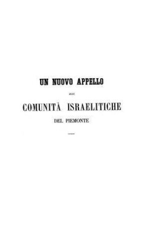 Un nuovo appello alle comunità istraelitiche del Piemonte / [Verf.[[Elektronische Ressource]] : Donato Ottolenghi]