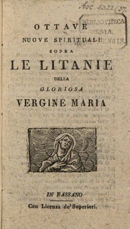 Ottave nuove spirituali sopra le Litanie della gloriosa Vergine Maria