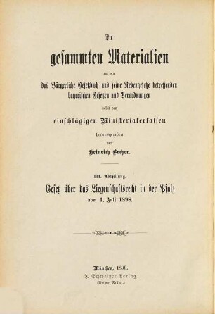 Die gesammten Materialien zu dem Gesetze über das Liegenschaftsrecht in der Pfalz : vom 1. Juli 1898
