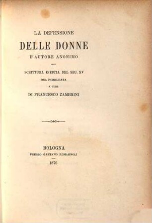 La defensione delle donne : d'autore anonimo ; scrittura inedita del sec. XV