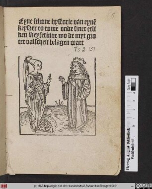 Eyne schone hystorie van eyne[m] keyszer to rome vnde siner erliken Keyserinne wo de myt groter valscheit belagen wart
