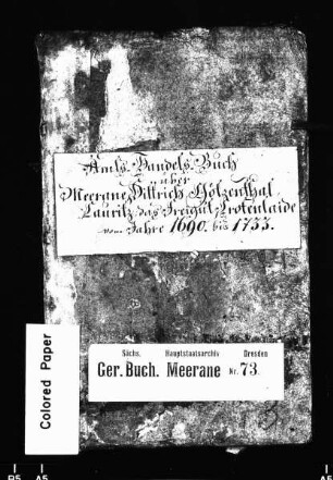 Gerichtshandelsbuch von Dittrich, Götzenthal, Kauritz (bei Meerane), Meerane und des Freiguts Crotenlaide, Bd. 1