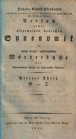 Johann August Eberhards Versuch einer allgemeinen Synonymik in einem kritisch-philosophischen Wörterbuche der sinnverwandten Wörter der hochdeutschen Mundart, 4. G - J