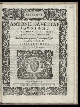 Antonio Savetta: Motectorum quinis, senis ... ac duodenis vocibus Liber secundus. Septimus
