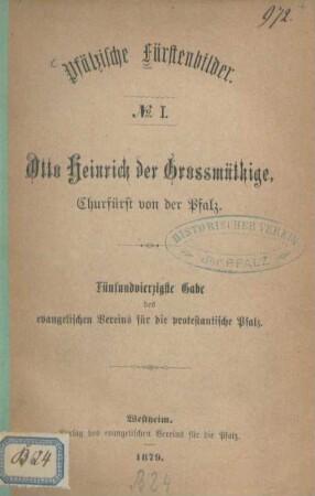 Otto Heinrich der Großmüthige, Churfürst von der Pfalz