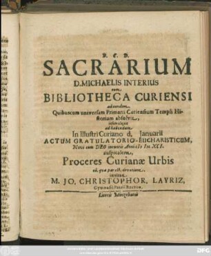Sacrarium D. Michaelis Interius cum Bibliotheca Curiensi ad eundem. Quibuscum universam Primarii Curiensium Templi Historiam absolvit, insimulque ad habendum In Illustri Curiano d. [...] Ianuarii Actum Gratulatorio-Eucharisticum, Novi cum Deo ineuntis Anni MDCXCI. auspicalem, Proceres Curianae Urbis ea, qua par est, devotione, invitat M. Jo. Christophor. Layriz, Gymnasii Patrii Rector