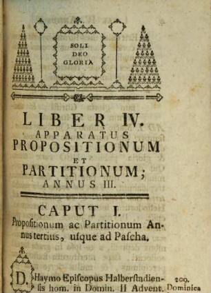 Subsidia Eloquentiae Sacrae : In Quibus Sylvulae Concionum In Annos VIII, Ars Conceptuum, DCC Exempla Figurarum, Apparatus Historiarum Pro Catechesi, Bibliotheca Concionatoris, Aliaque Plura Exhibentur, 4. Apparatus Propositionum Et Partitionum; Annus III.