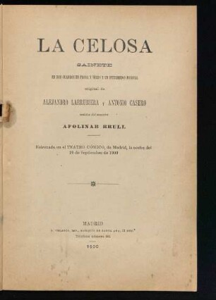 La celosa : sainete en dos cuadros en prosa y verso y un intermedio musical