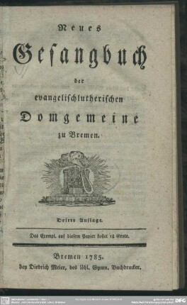 Neues Gesangbuch der evangelischlutherischen Domgemeine zu Bremen