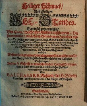 Heiliger Schmuck deß heiligen Ehestandes ... aus der H. Schrifft in vnterschiedlichen Hochzeitpredigten ...