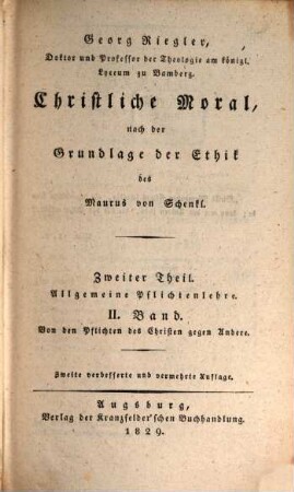 Christliche Moral, nach der Grundlage der Ethik des Maurus von Schenkl, 2. Theil. Allgemeine Pflichtenlehre