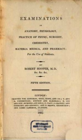 Examinations in Anatomy, Physiology, Practice of Physic, Surgery, Chemistry, Materia Medica and Pharmacy
