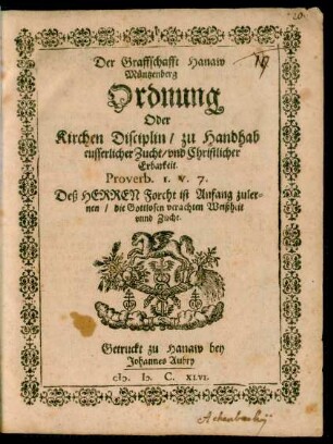 Der Graffschafft Hanaw Müntzenberg Ordnung Oder Kirchen Disciplin/ zu Handhab eusserlicher Zucht/ und Christlicher Erbarkeit