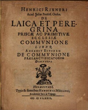 De laica et peregrina priscae et primitivae ecclesiae communione, liber : Accedit Eiusdem De Communione Praesanctificatorum Discursus