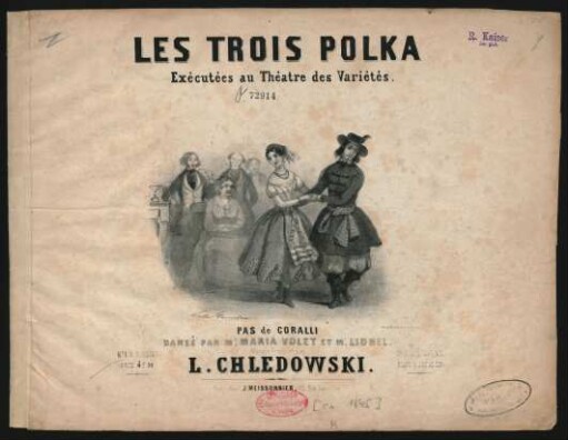 Les Trois Polka [!] : Exécutées au Théatre des Variétés ; No. 1 [pour le Piano] A 2 Mains