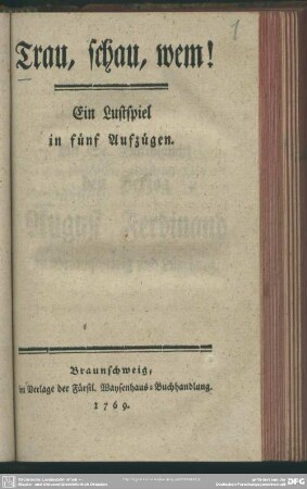 Trau, schau, wem! : Ein Lustspiel in fünf Aufzügen