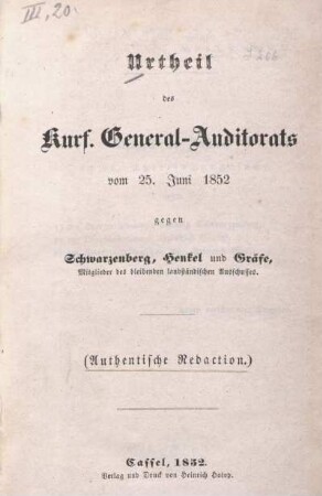 Urtheil des Kurf. General-Auditorats vom 25. Juni 1852 gegen Schwarzenberg, Henkel und Gräfe, Mitglieder des bleibenden landständischen Ausschusses