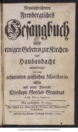 Neueingerichtetes Freybergisches Gesangbuch nebst einigen Gebeten zur Kirchen- und Hausandacht