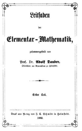 Teil 1: Leitfaden der Elementar-Mathematik. Erster Teil