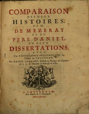 Comparaison Des Deux Histoires, De M. De Mezeray Et Du Pere Daniel, En Deux Dissertations : Avec Une Dissertation Préleminaire sur l'Utilité de l'Histoire