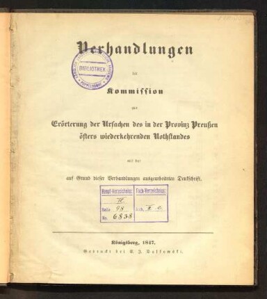 Verhandlungen der Kommission zur Erörterung der Ursachen des in der Provinz Preußen öfters wiederkehrenden Nothstandes : mit der auf Grund dieser Verhandlungen ausgearbeiteten Denkschrift