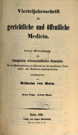 Vierteljahrsschrift für gerichtliche und öffentliche Medicin. 8. 1868