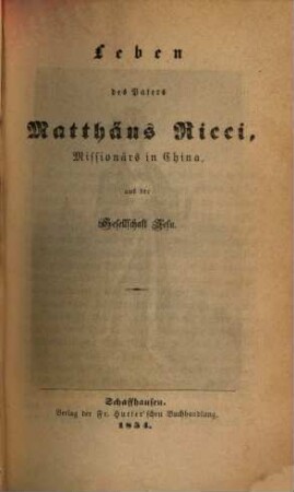 Leben des Paters Matthäus Ricci, Missionärs in China aus der Gesellschaft Jesu