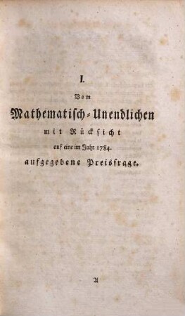 Des Hofraths und Professors der Mathematik und Naturlehre in Halle, Wencesl. Joh. Gustav Karstens mathematische Abhandlungen : theils durch eine Preisfrage der Königl. Pr. Acad. vom Jahr 1784 über das Mathematisch-Unendliche, theils durch andre neuere Untersuchungen veranlasset. Mit Kupfern